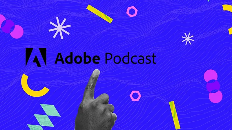 Adobe Podcast چیست و چگونه کیفیت صدا را با هوش مصنوعی بهتر کنیم؟